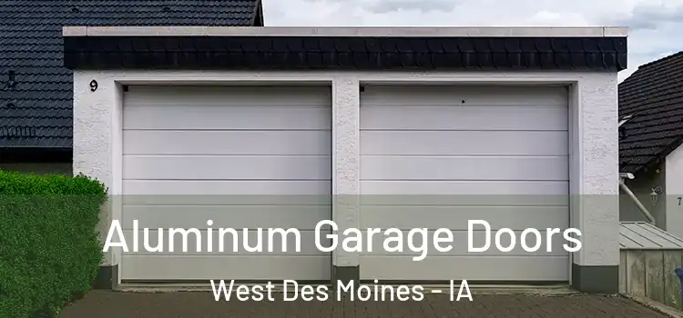  Aluminum Garage Doors West Des Moines - IA