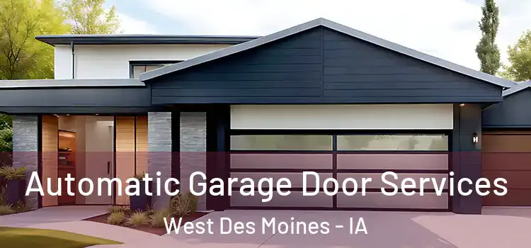  Automatic Garage Door Services West Des Moines - IA