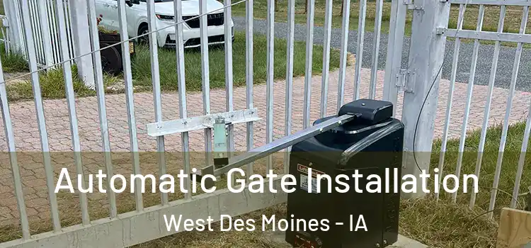  Automatic Gate Installation West Des Moines - IA