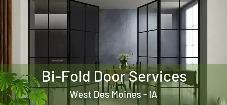 Bi-Fold Door Services West Des Moines - IA