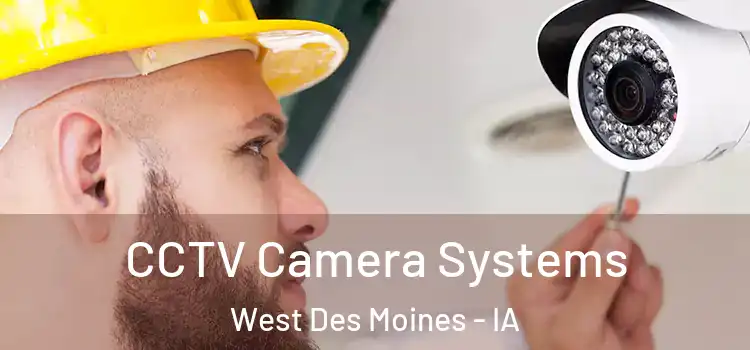 CCTV Camera Systems West Des Moines - IA