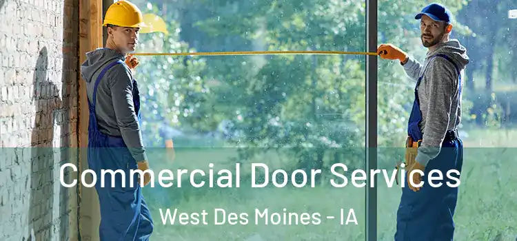 Commercial Door Services West Des Moines - IA