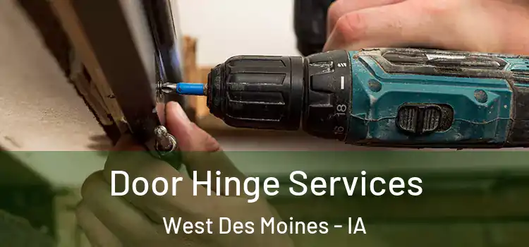 Door Hinge Services West Des Moines - IA