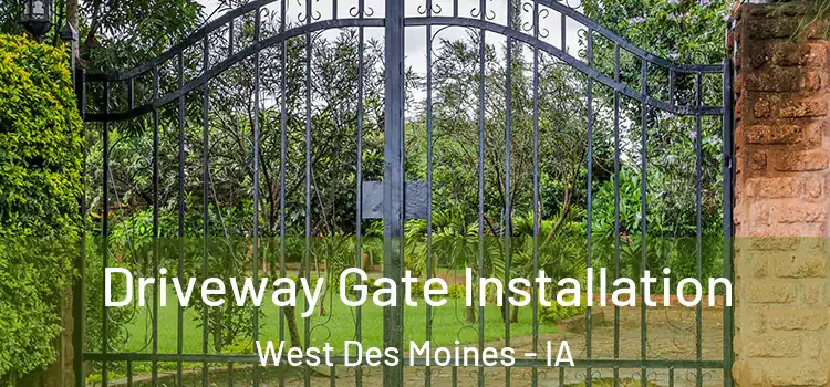  Driveway Gate Installation West Des Moines - IA