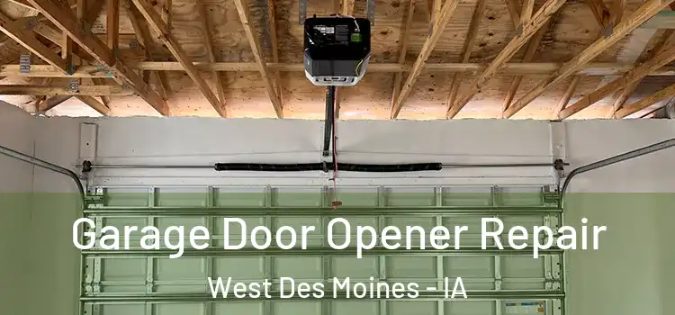  Garage Door Opener Repair West Des Moines - IA