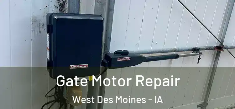 Gate Motor Repair West Des Moines - IA