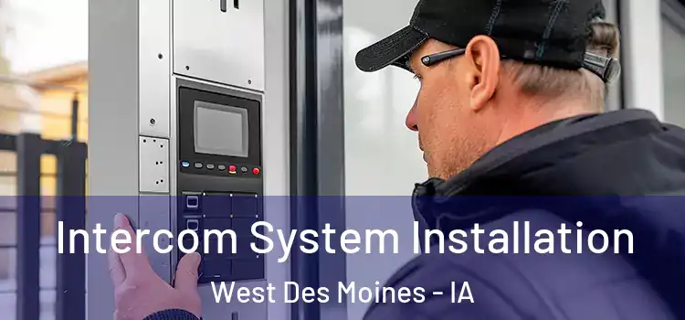  Intercom System Installation West Des Moines - IA