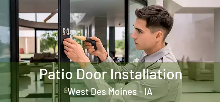 Patio Door Installation West Des Moines - IA