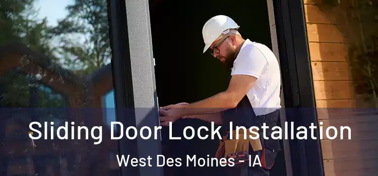 Sliding Door Lock Installation West Des Moines - IA