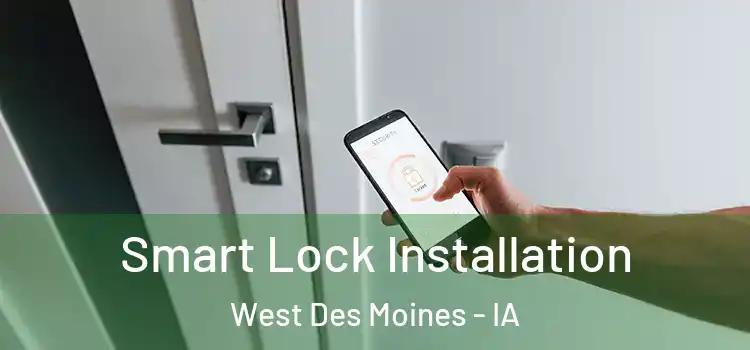 Smart Lock Installation West Des Moines - IA